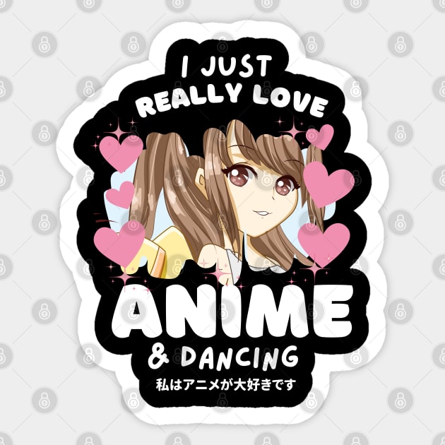 I LOVE ANIME & DANCING Sticker by Zestee Apparel